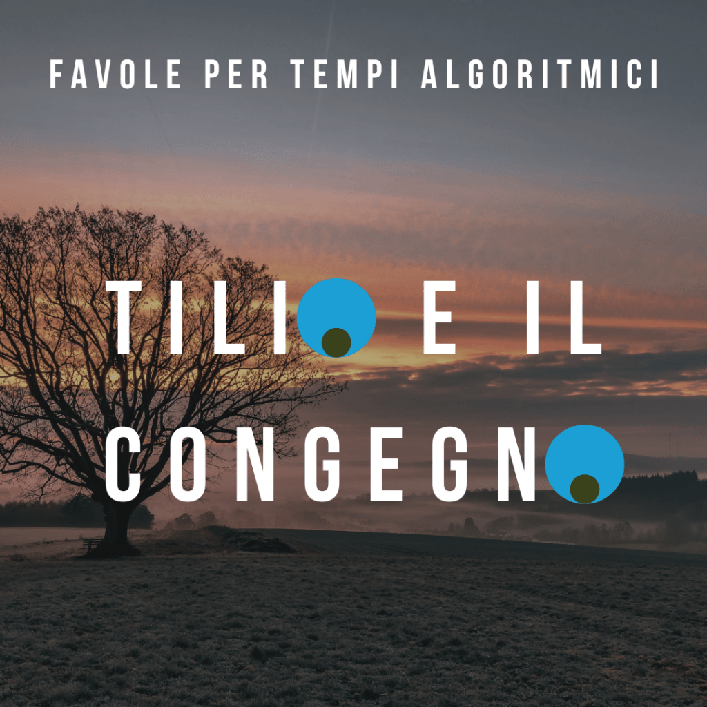 Favole per tempi algoritmici — Tilio e Il Congegno