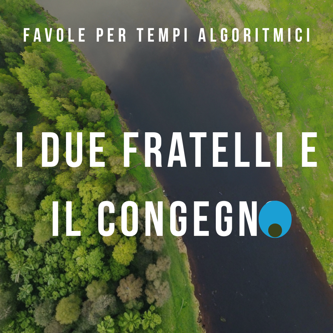 I due fratelli e il Congegno — Favole per tempi algoritmici